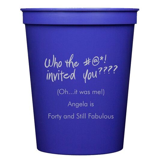 Fun Who Invited You Stadium Cups